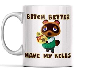 gamer coffee mug - better have my bells,animal villagers crossing funny coffee mug 11oz