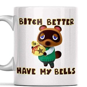 Gamer Coffee Mug - Better Have My Bells,Animal villagers Crossing Funny Coffee Mug 11oz