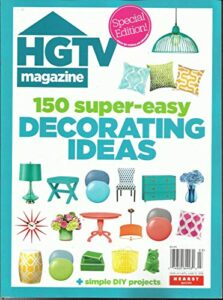 hgtv magazine, 150 super-easy decorating ideas special edition, 2019