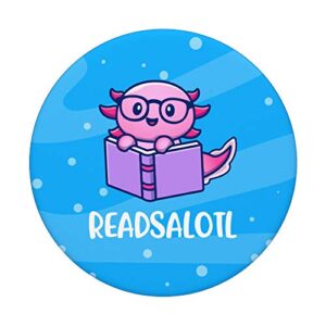 Readsalotl Axolotl Cute Reading Book PopSockets PopGrip: Swappable Grip for Phones & Tablets