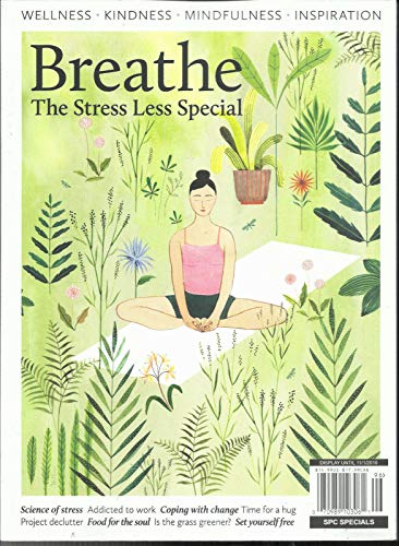 BREATHE MAGAZINE, THE STRESS LESS SPECIAL SPECIAL ISSUE, 2019