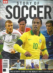 story of soccer, the ultimate guide to the world's most popular game. issue,2018
