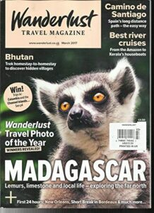 wanderlust travel magazine, march, 2017 issue, 174 printed in uk