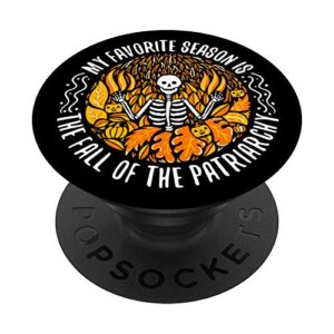 my favorite season is fall of the patriarchy feminist autumn popsockets swappable popgrip