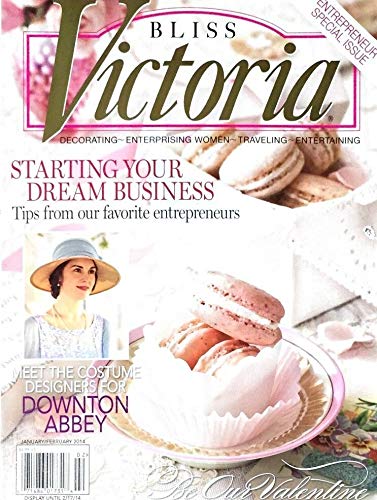 BLISS VICTORIA MAGAZINE, JANUARY/FEBRUARY 2014, VOLUME 8 NUMBER 1 ^