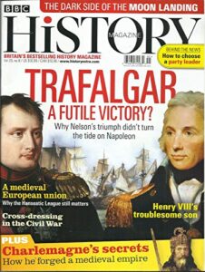bbc history magazine, trafalgar a futile victory ? august. 2019 vol.20 no. 8