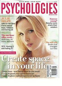 psychologies, august, 2013 (know more, grow more) create space in your life