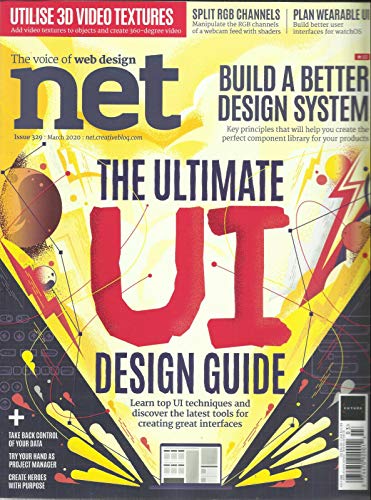 THE VOICE OF WEB DESIGN, NET THE ULTIMATE UI DESIGN GUIDE MARCH, 2020 ISSUE,329