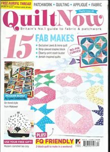 quilt now magazine, issue, 40 free gifts or inserts are not included.