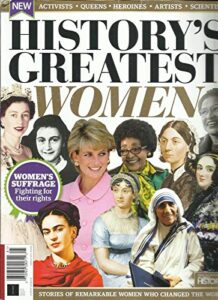 history's greatest women magazine, stories of remarkable women who changed the