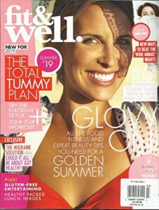 fit & well magazine, new for 2019 * glow on ! sleep special, july, 2019
