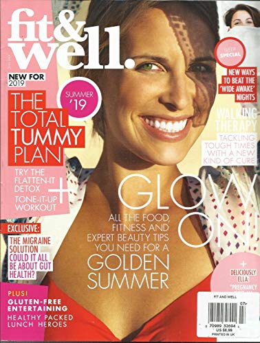 FIT & WELL MAGAZINE, NEW FOR 2019 * GLOW ON ! SLEEP SPECIAL, JULY, 2019