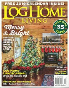 log home living magazine, merry & bright december, 2018 free 2019 calendar