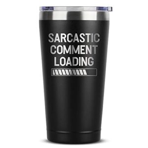 funny gifts for men - sarcastic comment loading, insulated coffee tumbler with lid - funny coffee travel mug - gifts for fathers day - gag gifts for dad grandpa boyfriend - tumbler for men 16 oz black