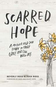 scarred hope: a mother and son learn to carry grief and live with joy