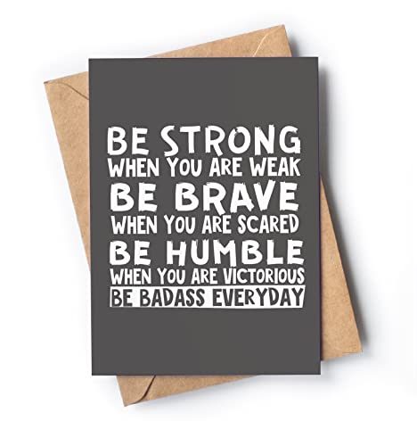 Motivational and inspirational card for men or women | A great present to show appreciation for him or her for birthday, retirement, graduation. | Be Strong