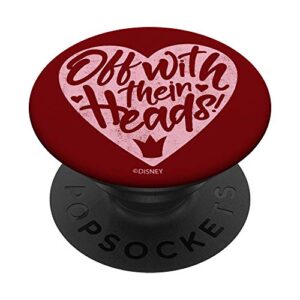 disney villains queen of hearts off with their heads popsockets popgrip: swappable grip for phones & tablets