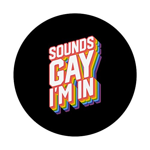 Funny Pride Shirts Sounds Gay I'm In PopSockets Swappable PopGrip