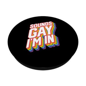 Funny Pride Shirts Sounds Gay I'm In PopSockets Swappable PopGrip