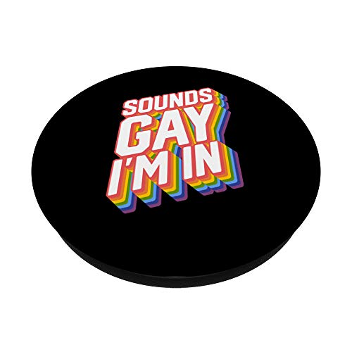 Funny Pride Shirts Sounds Gay I'm In PopSockets Swappable PopGrip