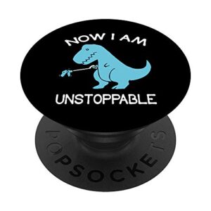 now i'm unstoppable - funny t-rex dinosaur popsockets swappable popgrip