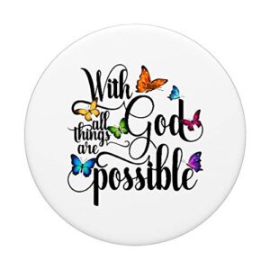 With God All Things Are Possible - Religious Butterfly Art PopSockets PopGrip: Swappable Grip for Phones & Tablets