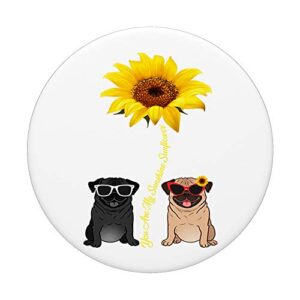 You Are My Sunshine Sunflower Pug PopSockets Grip and Stand for Phones and Tablets