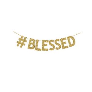 #Blessed Banner, Baby Shower, Birthday,Anniversary Party Gold Gliter Paper Sign Decorations