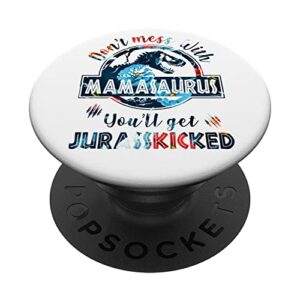 mamasaurus you'll get jurasskicked funny mom life humor popsockets popgrip: swappable grip for phones & tablets