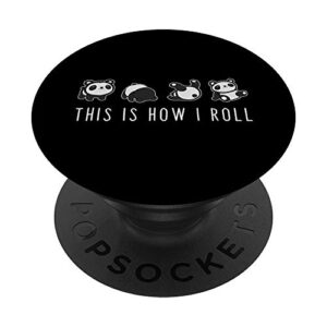 cute panda - this is how i roll popsockets popgrip: swappable grip for phones & tablets