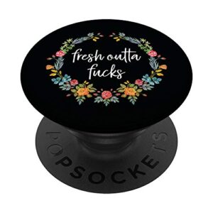fresh outta fucks funny sarcastic salty swear word popsockets grip and stand for phones and tablets