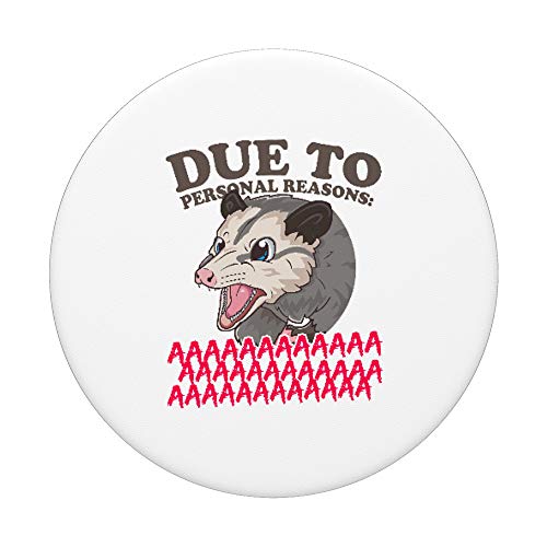 Due to Personal Reasons AAAAAAAAAA Funny Possum PopSockets Swappable PopGrip