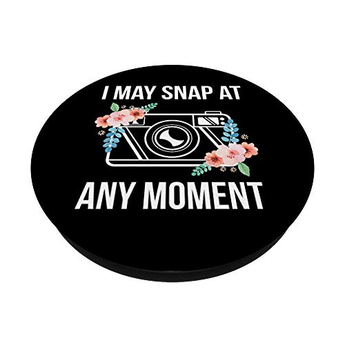 I May Snap At Any Moment Funny Photography PopSockets PopGrip: Swappable Grip for Phones & Tablets