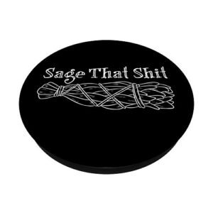 Sage Cleansing Saying Sage That Shit Witch Healer Smudge PopSockets PopGrip: Swappable Grip for Phones & Tablets