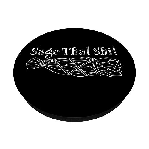 Sage Cleansing Saying Sage That Shit Witch Healer Smudge PopSockets PopGrip: Swappable Grip for Phones & Tablets