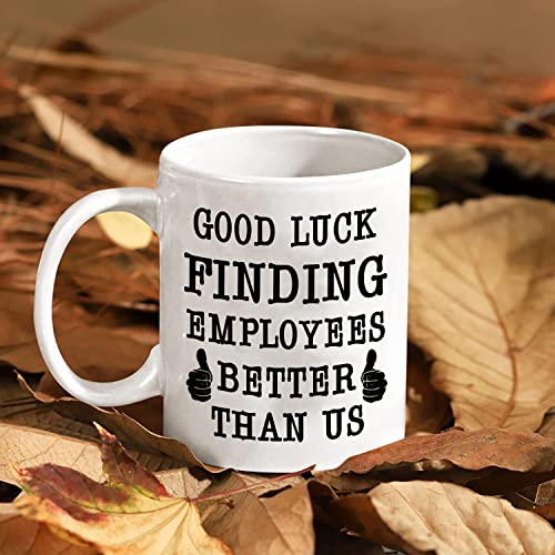 TRDSEDSW Best Boss Going Away Gifts - Good Luck Finding Employees Better Than Us - Funny 11oz Coffee Mug Novelty Leaving Farewell New Job Retirement Birthday Gifts for Men Women