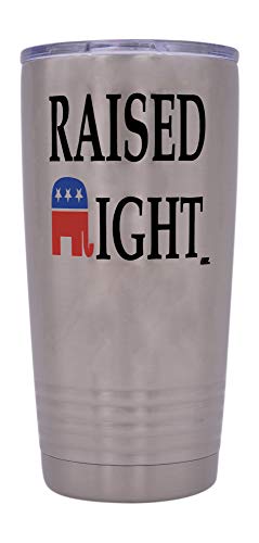 Funny Raised Right 20 Ounce Large Stainless Steel Travel Tumbler Mug Cup Gift For Conservative Or Republican Political Novelty