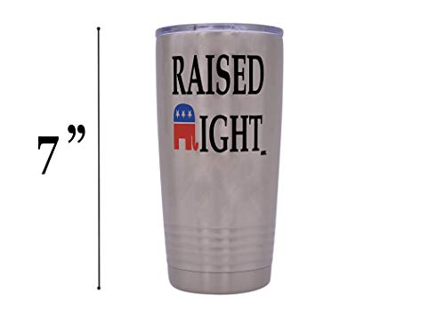 Funny Raised Right 20 Ounce Large Stainless Steel Travel Tumbler Mug Cup Gift For Conservative Or Republican Political Novelty