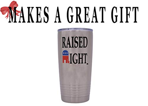 Funny Raised Right 20 Ounce Large Stainless Steel Travel Tumbler Mug Cup Gift For Conservative Or Republican Political Novelty