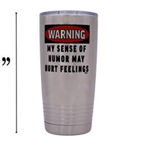 Rogue River Tactical Funny Sarcastic Office Work 20 Oz. Travel Tumbler Mug Cup w/Lid Vacuum Insulated Hot or Cold Warning My Sense of Humor May Hurt Feelings