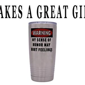 Rogue River Tactical Funny Sarcastic Office Work 20 Oz. Travel Tumbler Mug Cup w/Lid Vacuum Insulated Hot or Cold Warning My Sense of Humor May Hurt Feelings