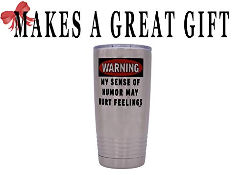 Rogue River Tactical Funny Sarcastic Office Work 20 Oz. Travel Tumbler Mug Cup w/Lid Vacuum Insulated Hot or Cold Warning My Sense of Humor May Hurt Feelings