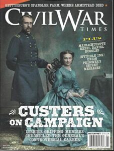 civil war times magazine custers on campaign april, 2020 vol. 59 no. 2(please note: all these magazines are pet & smoke free magazines. no address label. (single issue magazine.)