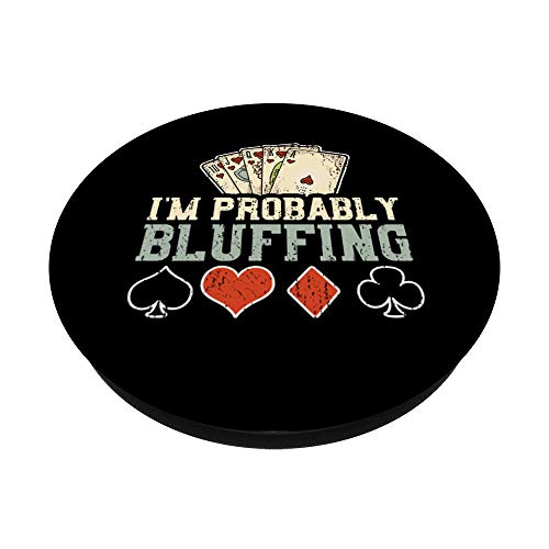 I'm Probably Bluffing - Poker PopSockets Grip and Stand for Phones and Tablets