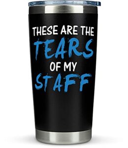 klubi boss gifts tears of my staff travel coffee mug/tumbler 20oz - funny idea for worlds best boss, assistant, men, man, women, him, birthday, principal, female, bosses day, office, from employees