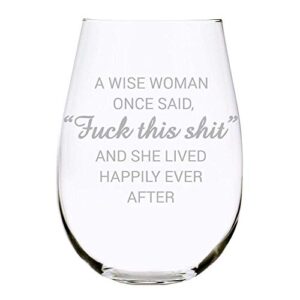 c & m personal gifts a wise woman once said "f*ck this sh*t" stemless wine glass (1 piece) 17 ounces, gag gifts for women, funny christmas gift, amazing laser engraved tumbler for ladies, made in usa