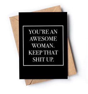 funny and inspirational card for her | awesome congratulatory card for women | perfect card for birthday, graduation, christmas, mother's day for daughter, sister, mom, girlfriend, wife.