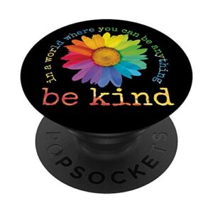 in a world where you can be anything be kind sunflower gifts popsockets popgrip: swappable grip for phones & tablets