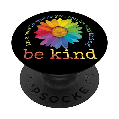 In A World Where You Can Be Anything Be Kind Sunflower Gifts PopSockets PopGrip: Swappable Grip for Phones & Tablets