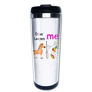 funny gift for lawyer birthday holiday , other lawyers me unicorn, travel mug tumbler with lids coffee cup stainless steel water bottle 15 oz
